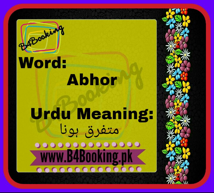 Meaning abhor Abhor: In
