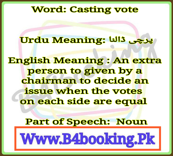 Casting Vote Meaning In Urdu And English It s Pronounciation